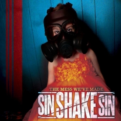 Sin Shake Sin - The Mess Weve Made